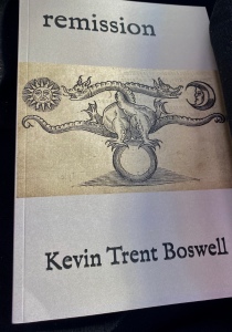 remission , by Kevin Trent Boswell 